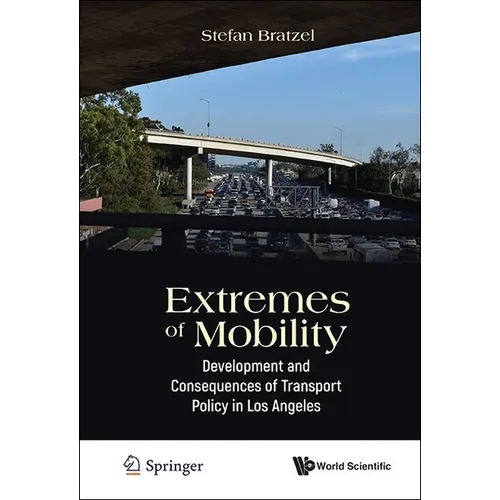 Extremes of Mobility: Development and Consequences of Transport Policy in Los Angeles - Hardcover