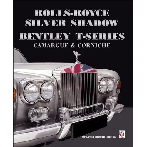 Rolls-Royce Silver Shadow/Bentley T-Series, Camargue & Corniche: Revised & Enlarged Edition - Paperback