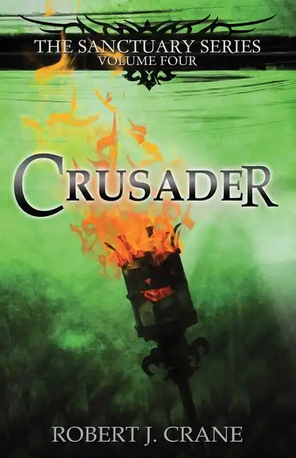 Crusader: The Sanctuary Series, Volume Four - Paperback