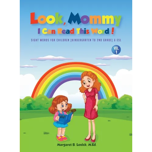 Look Mommy, I Can Read This Word! (VOL 1): Sight Words For Children (Kindergarten To 2nd Grade) & Esl - Hardcover