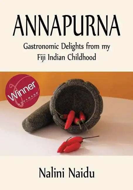 Annapurna: Gastronomic delights from my Fiji Indian childhood - Paperback
