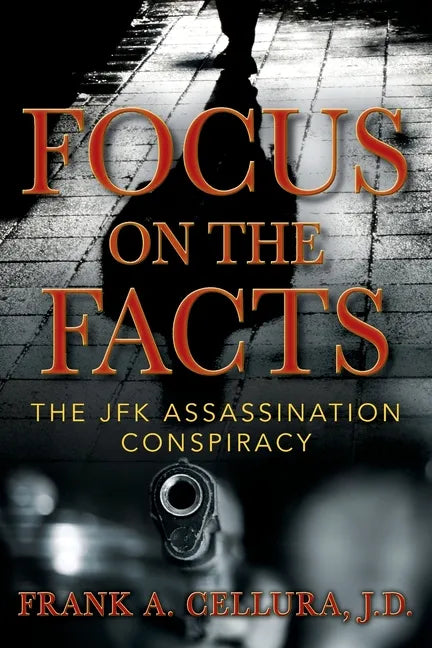 Focus on the Facts: The JFK Assassination Conspiracy - Paperback