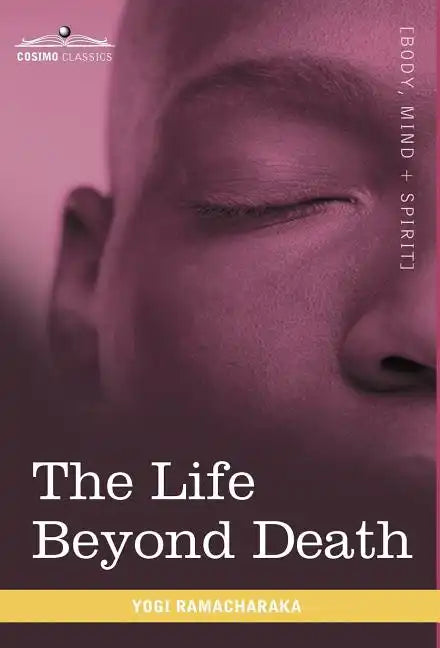 The Life Beyond Death - Hardcover