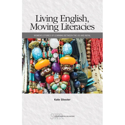 Living English, Moving Literacies: Women's Stories of Learning Between the Us and Nepal - Paperback