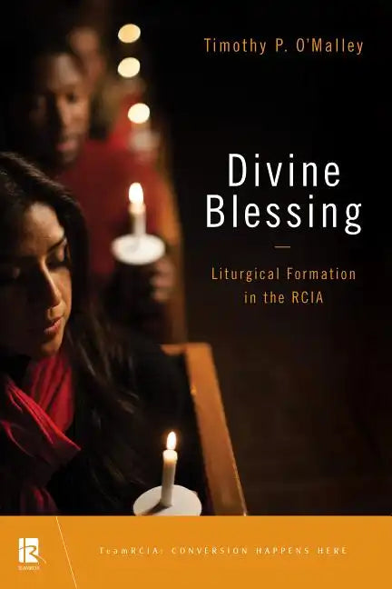 Divine Blessing: Liturgical Formation in the Rcia - Paperback