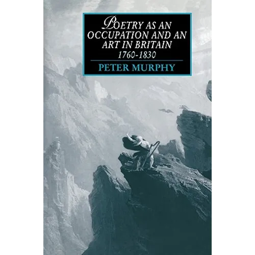 Poetry as an Occupation and an Art in Britain, 1760-1830 - Paperback
