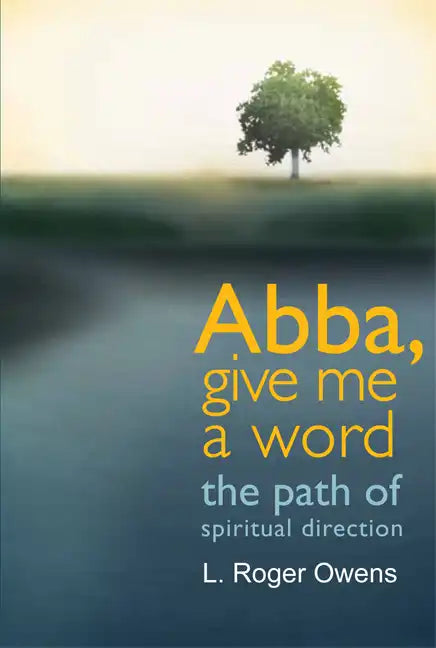 Abba, Give Me a Word: The Path of Spiritual Direction - Paperback