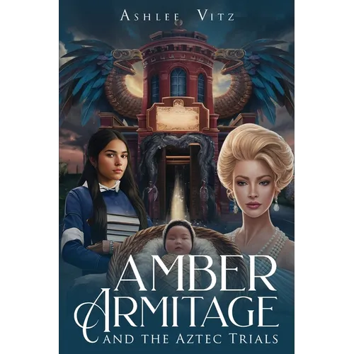 Amber Armitage: And The Aztec Trials - Paperback