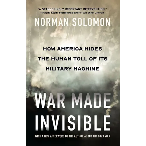 War Made Invisible: How America Hides the Human Toll of Its Military Machine - Paperback