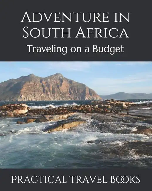 Adventure in South Africa: Traveling on a Budget - Paperback
