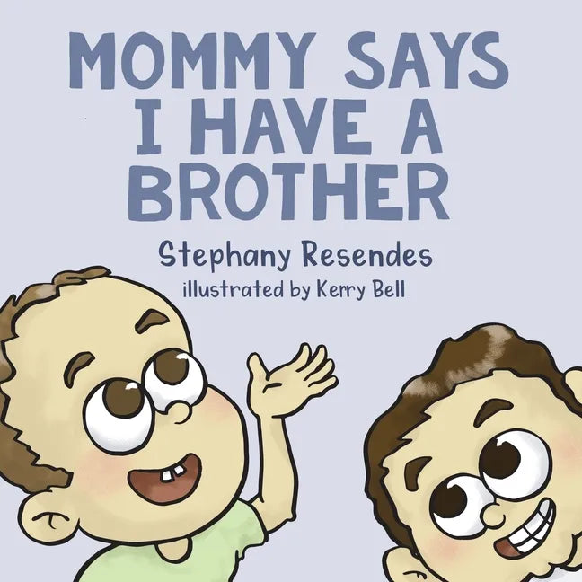 Mommy Says I Have a Brother - Paperback