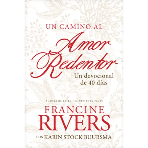 Un Camino Al Amor Redentor: Un Devocional de 40 Días - Paperback