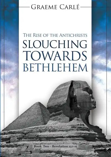 Slouching Towards Bethlehem: The Rise of the Antichrists - Paperback