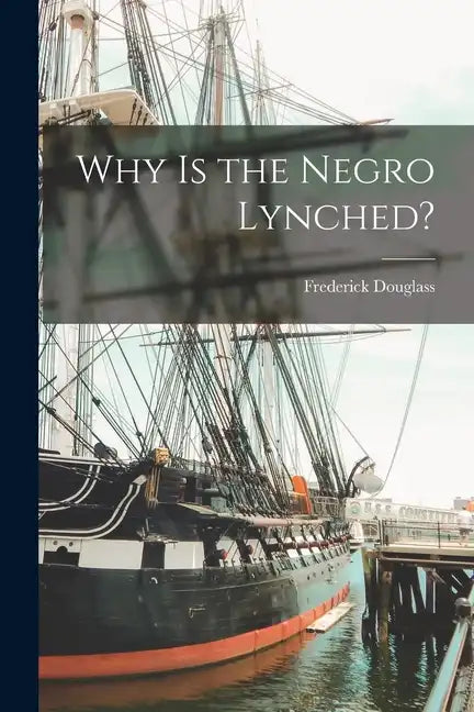 Why is the Negro Lynched? - Paperback