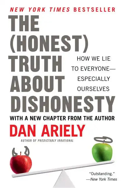 The Honest Truth about Dishonesty: How We Lie to Everyone--Especially Ourselves - Paperback