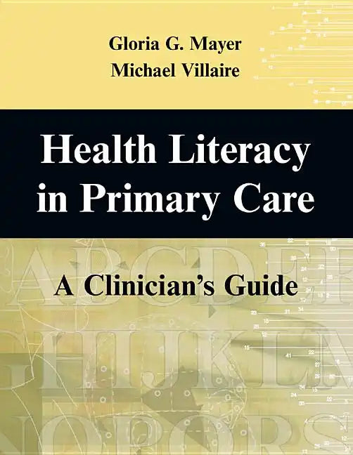 Health Literacy in Primary Care: A Clinician's Guide - Paperback