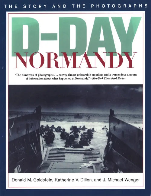 D-Day Normandy: The Story and the Photographs - Paperback