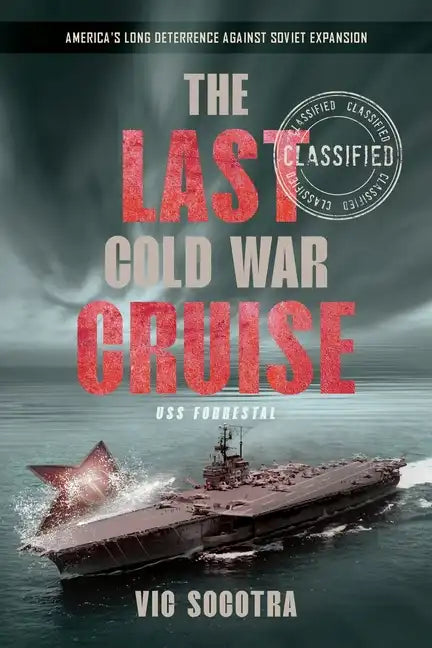 The Last Cold War Cruise: USS Forrestal - Paperback