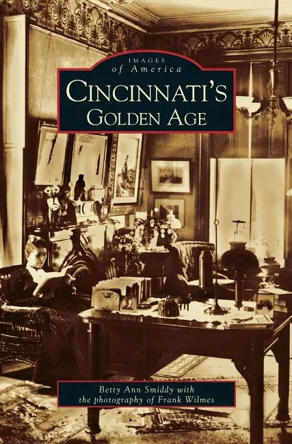 Cincinnati's Golden Age - Hardcover