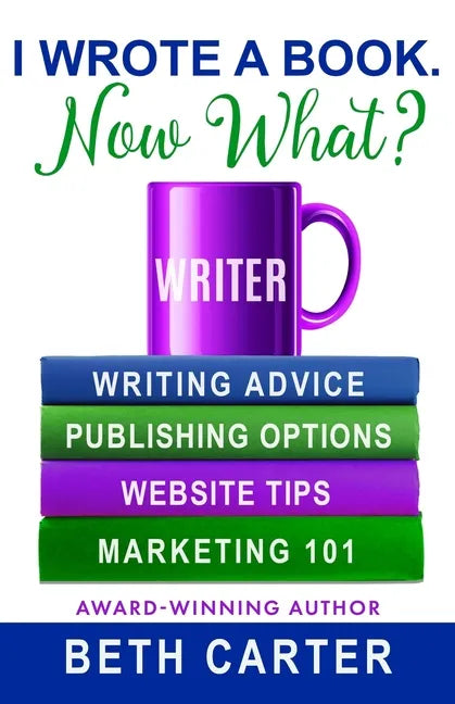 I Wrote A Book. Now What? - Paperback
