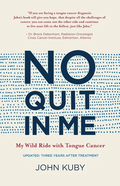 No Quit in Me: My wild ride with tongue cancer - Paperback