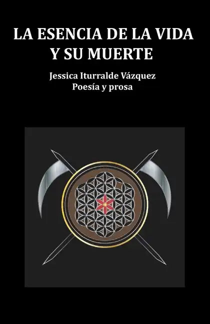 La Esencia de la Vida Y Su Muerte: Poesía Y Prosa - Paperback
