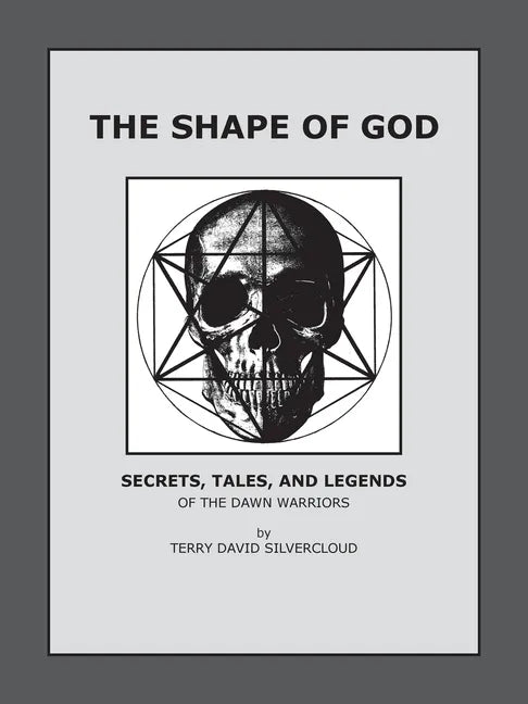 The Shape of God: Secrets, Tales, and Legends of the Dawn Warriors - Paperback