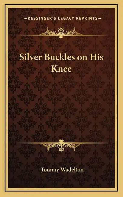 Silver Buckles on His Knee - Hardcover