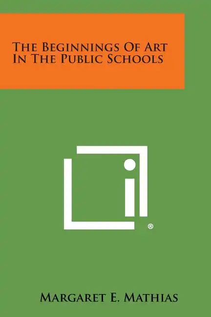 The Beginnings of Art in the Public Schools - Paperback