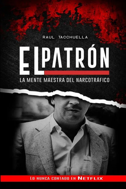 El Patron: La Mente Maestra Del Narcotráfico - Paperback