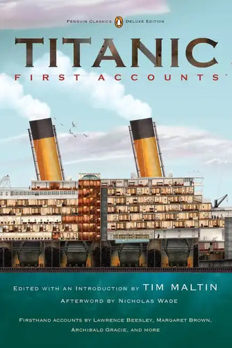 Titanic, First Accounts: (Penguin Classics Deluxe Edition) - Paperback
