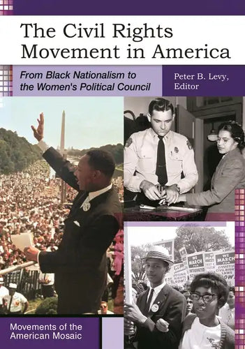 The Civil Rights Movement in America: From Black Nationalism to the Women's Political Council - Hardcover