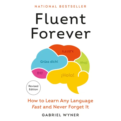 Fluent Forever (Revised Edition): How to Learn Any Language Fast and Never Forget It - Paperback