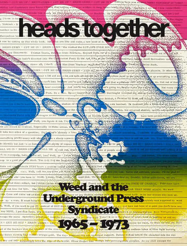 Heads Together: Weed and the Underground Press Syndicate, 1965-1973 - Paperback