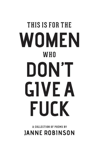 This Is For The Women Who Don't Give A Fuck - Paperback