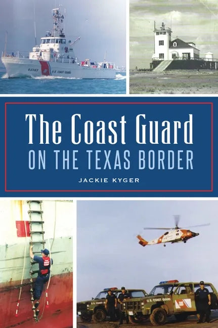 The Coast Guard on the Texas Border - Paperback