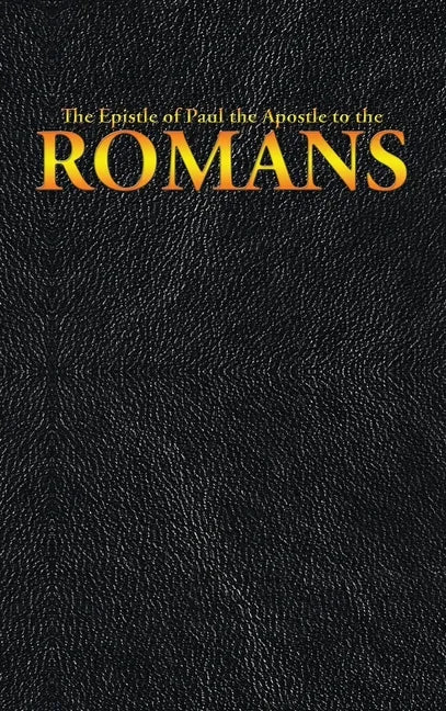 The Epistle of Paul the Apostle to the ROMANS - Hardcover