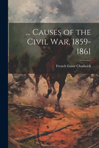 ... Causes of the Civil War, 1859-1861 - Paperback