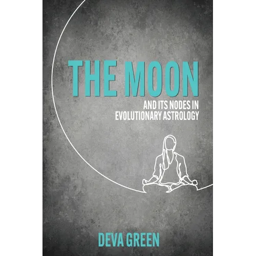 The Moon and its Nodes in Evolutionary Astrology - Paperback
