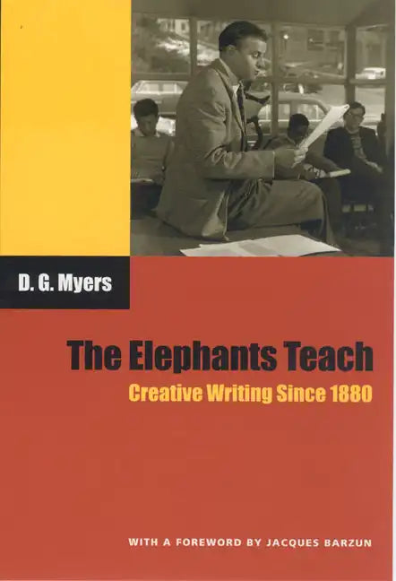 The Elephants Teach: Creative Writing Since 1880 - Paperback