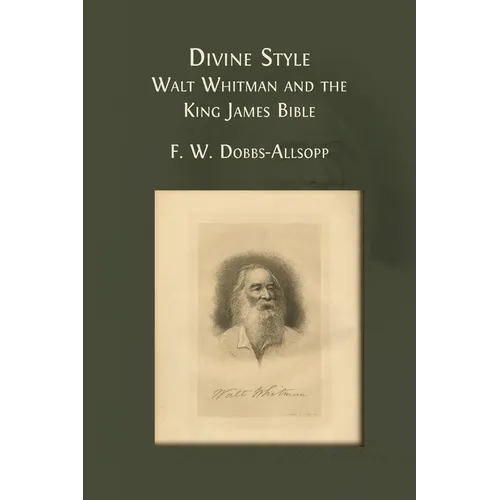 Divine Style: Walt Whitman and the King James Bible - Paperback