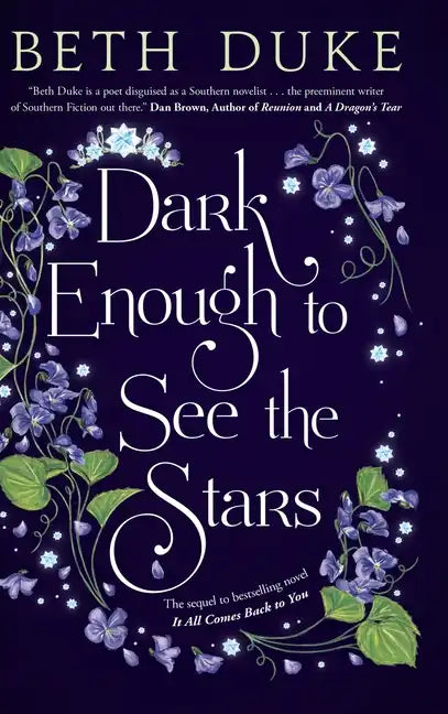 Dark Enough to See the Stars: The Sequel to IT ALL COMES BACK TO YOU - Hardcover