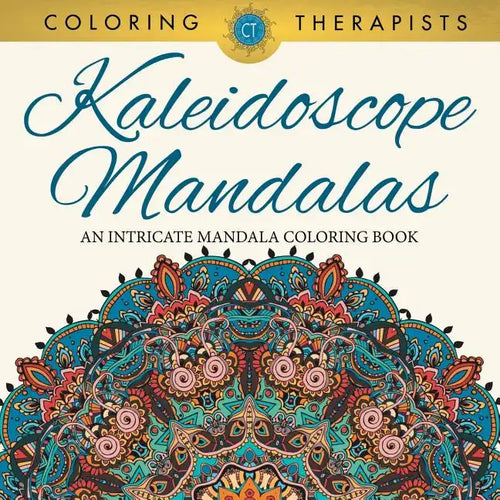 Kaleidoscope Mandalas: An Intricate Mandala Coloring Book - Paperback
