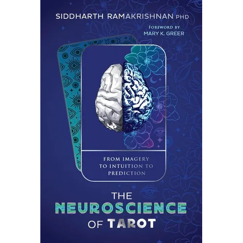 The Neuroscience of Tarot: From Imagery to Intuition to Prediction - Paperback