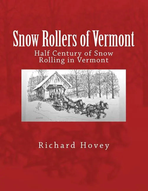 Snow Rollers of Vermont: Half Century of Snow Rolling in Vermont - Paperback