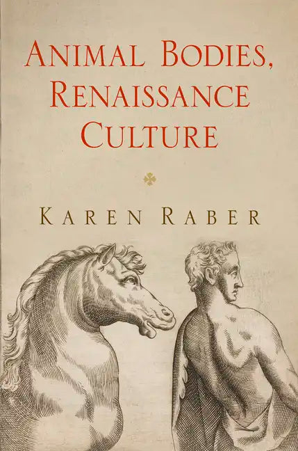 Animal Bodies, Renaissance Culture - Hardcover