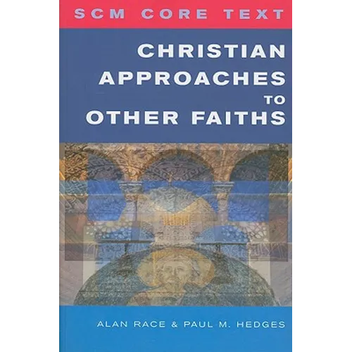 Scm Core Text: Christian Approaches to Other Faiths - Paperback