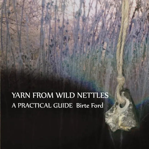 Yarn from Wild Nettles: A Practical Guide - Paperback