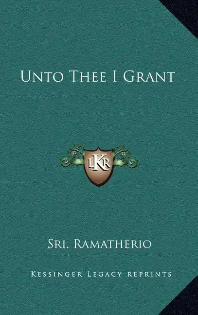 Unto Thee I Grant - Hardcover