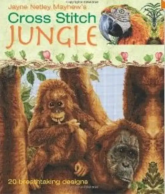 Cross Stitch Jungle: 20 Breath-Taking Designs - Hardcover